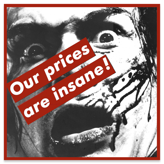 Barbara Kruger, Untitled (Our Prices Are Insane!)